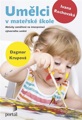 Umělci v mateřské škole - Dagmar Krupová, Zuzana Rochovská