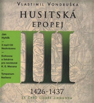 Husitská epopej III. - Za časů císaře Zikmunda, mp3 - Vlastimil Vondruška