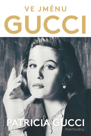 Ve jménu Gucci - Patricia Gucci
