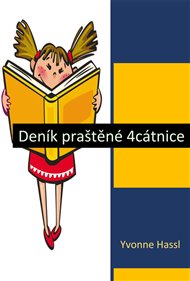 Deník praštěné 4cátnice - Yvone Hassl
