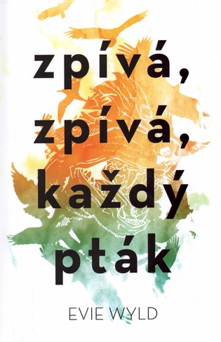 Zpívá, zpívá každý pták - Ewie Wyld