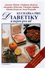 Kuchařka pro diabetiky a nejen pro ně: 485 receptů