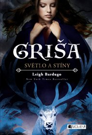 Griša - Světlo a stíny: Světlo a stíny - Leigh Bardugo