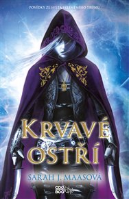 Krvavé ostři: Povídky ze světa Skleněného trůnu - Sarah J. Maasová