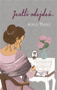 Jestli odejdeš... - Adele Parks