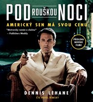 Pod rouškou noci: Americký sen má svou cenu - Dennis Lehane
