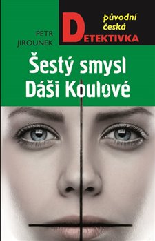 Levně Šestý smysl Dáši Koulové - Petr Jirounek