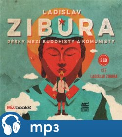 Levně Pěšky mezi buddhisty a komunisty, mp3 - Ladislav Zibura
