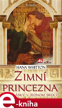 Levně Zimní princezna. Dvě lásky v jednom srdci - Hana Whitton e-kniha