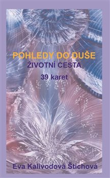 Levně Pohledy do duše - Životní cesta (karty) - Eva Kalivodová Štichová