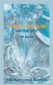 Levně Pohledy do duše - Vnitřní dítě (karty) - Eva Kalivodová Štichová