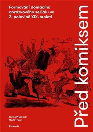 Před komiksem - Tomáš Prokůpek, Martin Foret