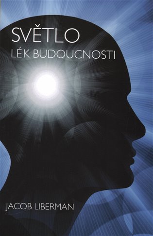 Světlo lék budoucnosti - Jacob Liberman