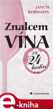 Levně Znalcem vína za 24 hodin - Robinson Jancis e-kniha