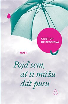 Levně Pojď sem, ať ti můžu dát pusu - Griet Op de Beecková