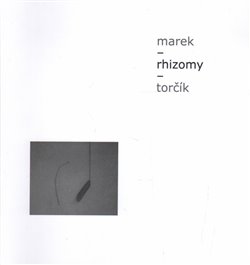 Levně Rhizomy - Marek Torčík