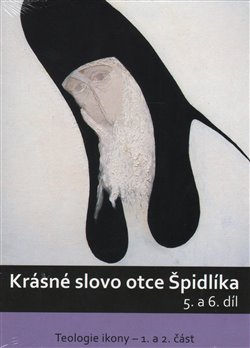 Levně Krásné slovo otce Špidlíka – 5. a 6. díl. Teologie ikony - 1. a 2. část - Tomáš Špidlík