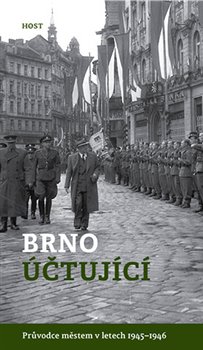 Brno účtující. Průvodce městem v letech 1945-1946 koupíte na Kosmas.cz