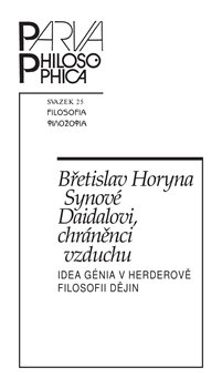 Levně Synové Daidalovi, chráněnci vzduchu. Idea génia v Herderově filosofie dějin - Břetislav Horyna