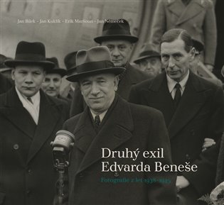 Druhý exil Edvarda Beneše - Erik Maršoun, Jan Němeček, Jan Kuklík, Jan Bílek