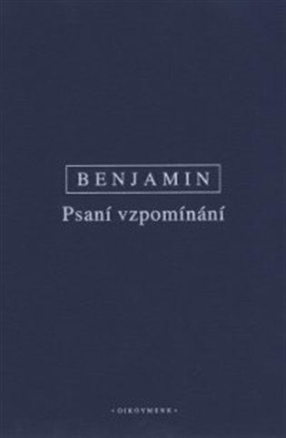 Psani vzpomínání - Walter Benjamin