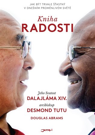 Kniha radosti - Jeho svatost Dalajlama XIV., Desmond Tutu, Douglas Abrams
