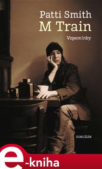 Levně M Train. Vzpomínky - Patti Smith e-kniha