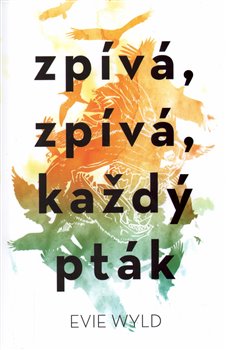 Levně Zpívá, zpívá každý pták - Ewie Wyld