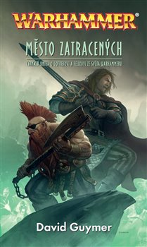 Levně Město zatracených - Warhammer. Čtrnáctá kniha o Gotrekovi a Felixovi ze světa Warhammeru - David Guymer