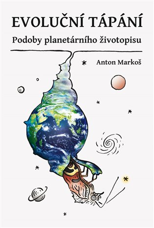 Evoluční tápání - Anton Markoš