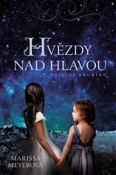 Levně Hvězdy nad hlavou - Marissa Meyerová