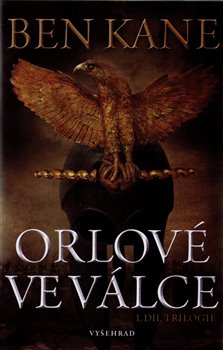 Levně Orlové ve válce. 1. díl trilogie - Ben Kane