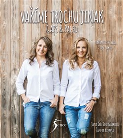 Levně Vaříme trochu jinak. Vaříme bez lepku a bez cukru - Žaneta Kremsa, Jana Dell Plotnárková