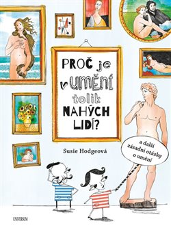 Levně Proč je v umění tolik nahých lidí a další zásadní otázky o umění - Susie Hodge