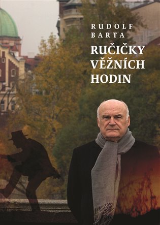 Ručičky věžních hodin - Rudolf Barta