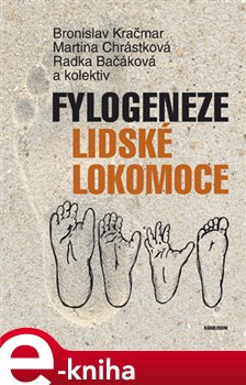Levně Fylogeneze lidské lokomoce - Radka Bačáková, Marie Chrastná, Bronislav Kračmar e-kniha