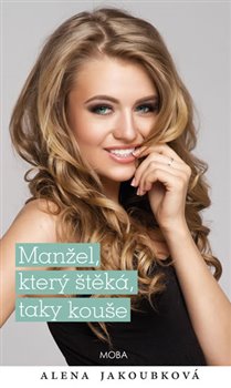Levně Manžel, který štěká, taky kouše - Alena Jakoubková
