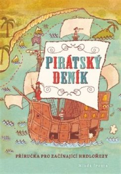 Levně Pirátský deník. Příručka pro začínající hrdlořezy - Avery Monsen, Jory John