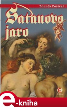 Levně Satanovo jaro. Zločin u pelhřimovských šancí L.P. MDCXCI - Zdeněk Pošíval e-kniha