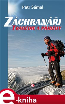 Levně Záchranáři. Tragédie a příběhy - Petr Šámal e-kniha