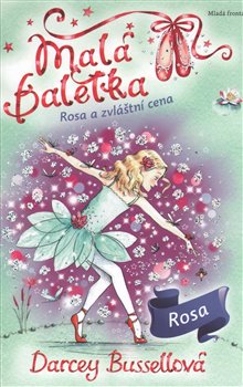 Levně Malá baletka - Rosa a zvláštní cena - Darcey Bussellová