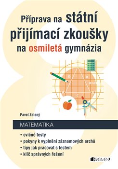 Levně Příprava na státní přijímací zkoušky na osmiletá gymnázia - Matematika - Pavel Zelený