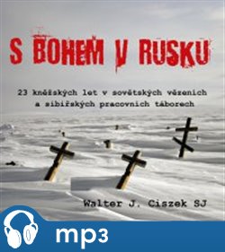 Levně S Bohem v Rusku, mp3 - Walter Ciszek
