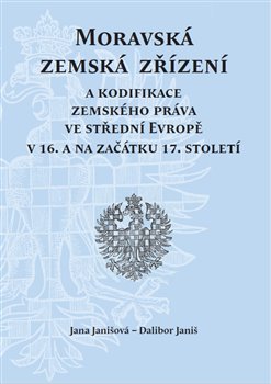 Moravská zemská zřízení. a kodifikace zemského práva ve střední Evropě v 16. a na začátku 17. století koupíte na Kosmas.cz
