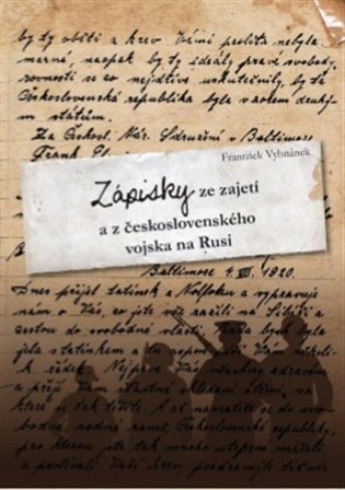 Zápisky ze zajetí a z československého vojska na Rusi - František Vyhnánek