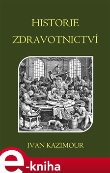 Levně Historie zdravotnictví - Ivan Kazimour e-kniha