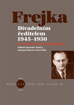 Divadelním ředitelem 1945-1950. Jiří Frejka na Vinohradech koupíte na Kosmas.cz