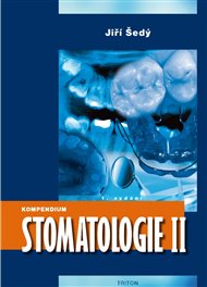 Kompendium Stomatologie II - Jiří Šedý