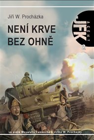JFK 2 - Není krve bez ohně - Jiří W. Procházka, Miroslav Žamboch