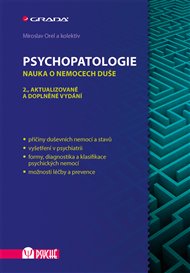 Psychopatologie: Nauka o nemocech duše, 2., aktualizované a doplněné vydání - Miroslav Orel,  kol.